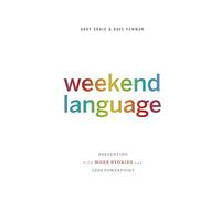 Weekend Language: Presenting with More Stories and Less PowerPoint