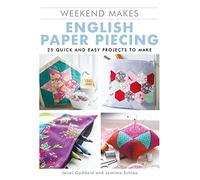 Weekend Makes: English Paper Piecing: English Paper Piecing; 25 Quick and Easy Projects to Make