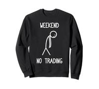 Weekend No Trading Trader azioni Mercato azionario Borsa Felpa