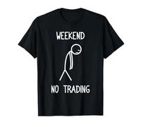 Weekend No Trading Trader azioni Mercato azionario Borsa Maglietta