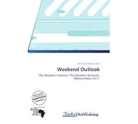 Weekend Outlook: The Weather Channel, The Weather Network, Météomédia