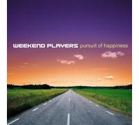 Weekend Players - Pursuit of Happiness