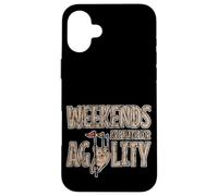 Weekends Are Made For Agility Dog Handler Trainer Fun Custodia per iPhone 16 Plus