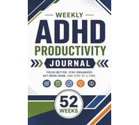 Weekly ADHD Productivity Journal: Weekly strategies to turn mental clutter into clear action steps. A gentle weekly rhythm for high-fluctuation energy.