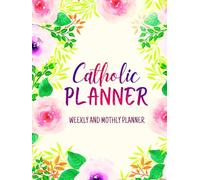 Weekly And Monthly: Catholic Planner For Women | Undated 1-Year12 Months Calendar Schedule and 52 Weeks with Bible Verses | Stylish Floral Design | Large Print 8.5 x 11 inches