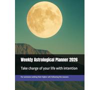 Weekly Astrological Planner 2026: Take charge of your life with intention