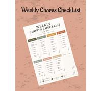 Weekly Chores Checklist: A clean house, a clean home