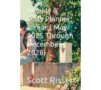 Weekly & Daily Planner: 2 Year ( May 2025 Through December 2028)