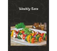 Weekly Eats: The 52-Week Meal Planner/ Plan, Prep, Eat: Weekly Meal Plans for Busy Lives/ Gift for meal planners, Mother's Day