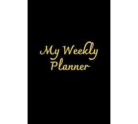 Weekly Focus Planner | Black & Gold Series - Volume B: Undated Weekly Planning Journal | Bold Design with Gold Lettering | 6x9 inches | 120 Pages