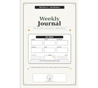 Weekly Journal: Plan Each Day, Track To-Do Items, Save Notes, and Capture Small Moments of Reflection