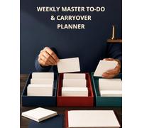 Weekly Master To-Do & Carryover Planner: An Eighteen-Week System for Capturing, Clarifying, Prioritizing, Scheduling, Delegating, Carrying Forward, and Closing Open Loops