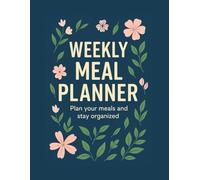 Weekly Meal Planner: 52-Week Undated Organizer for Meal Planning and Grocery Lists