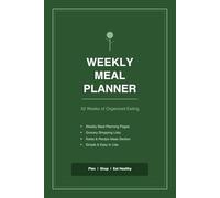 Weekly Meal Planner: 52 Weeks of Meal Planning with Grocery Lists, Dinner Ideas, and Notes | Simple Food Organizer for Healthy Eating