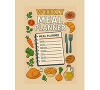 Weekly Meal Planner: 52 Weeks of Menu Planning & Grocery List Organizer: Plan Your Weekly Menu, Track Groceries & Save Time - Fun Illustrated Food Journal for Families (8.5” x 11”)