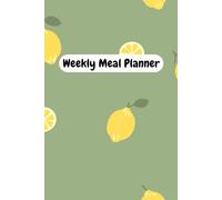Weekly Meal Planner - A5 Lemon-Themed Food Organizer | 52 Pages: Track Breakfast, Lunch, Dinner, Snacks & Grocery List | Cute Meal Prep Journal for Women, Moms & Food Lovers