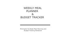 Weekly Meal Planner & Budget Tracker: Minimalist 52-Week Meal Planning and Budget Tracking Notebook