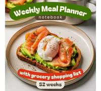 Weekly Meal Planner Notebook with Grocery Shopping List 52 weeks: Food Prep Journal