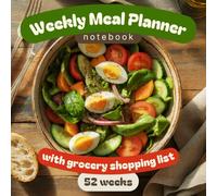 Weekly Meal Planner Notebook with Grocery Shopping List 52 weeks: Food Prep Journal