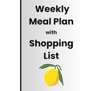 Weekly Meal Planning & Shopping List Journal: Saving Money with meal planning every week made easy