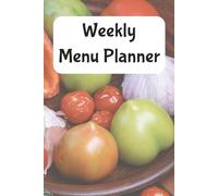 Weekly Menu Planner: Over a year's worth of weekly meal planning sheets and Space for Notes