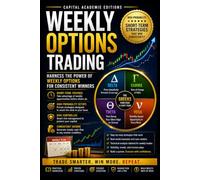 WEEKLY OPTIONS TRADING: HIGHPROBABILITY SHORTTERM TRADING STRATEGIES: Turn every trading week into a structured opportunity without relying on luck, hype, or reckless leverage. #Options Trading: 8