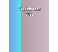 Weekly Plan 2025: Achieve Your Goals, One Week at a Time，Gradient gray cover