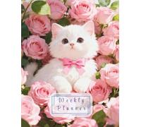 Weekly Planner: 100 Pages of Productivity & Positivity with a Floral Kitten Cover