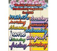 Weekly Planner and Productivity Organizer for 2026: A Bright, Structured Schedule Book Featuring Goal Setting, Habit Tracking, and Easy-To-Use Weekly Layouts