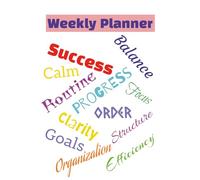 Weekly Planner |Balance| Productivity| Success| Calm|Routine|Progress|Focus|Order|Clarity|Structure|Efficiency|Organization|Goals|Purpose|Action