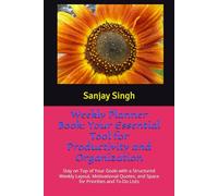 Weekly Planner Book: Your Essential Tool for Productivity and Organization: Stay on Top of Your Goals with a Structured Weekly Layout, Motivational Quotes, and Space for Priorities and To-Do Lists