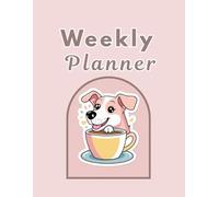 Weekly Planner: Cute Pastel Kawaii Design, Undated 60-Page Weekly Organizer for Students, College Girls, and Busy Dreamers, for dog lovers, Stay ... aesthetic, and easy-to-use undated planner!
