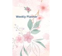 Weekly planner: Premium Floral Pastel Notebook for Goal Setting and Planning