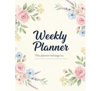 Weekly Planner: Undated Floral Organizer | 60 Pages Large 8.5 x 11 Inch Schedule Notebook with Notes Section