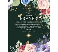 Weekly Prayer Journal For Southern Women: Devotional and Gratitude Journal - 52 Weeks of Guided Prayer, Southern Coloring Pages, Cut-Outs, and Bible Verses