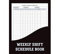 Weekly Shift Schedule Book: Keep track of your team’s weekly shifts and hours with this clear, easy-to-use schedule book.