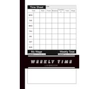 Weekly Time Log Book: A5 or 6x9 inches | 110 Pages