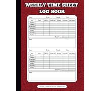 WEEKLY TIME SHEET LOG BOOK: | Easy-to-use Timesheet Tracker for Employee, Employer and Contractors | Hours Worked, Overtime and Breaks | Workers Time In And Out Sheet | 8.5" x 11", 238 weeks