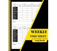 Weekly Time Sheet Log Book: Work Hours Log Including Overtime, Simple Employee Time Record Book for Small Business and Office Use.