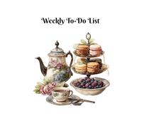 Weekly To-Do List: Undated 52-Week To-Do List Planner and Journal for Any Writer’s Toolbox, Managing Work Tasks, Writing Goals, or Planning Daily Routines: Vintage Tea Room Edition
