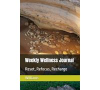 Weekly Wellness Journal: Reset, Refocus, Recharge