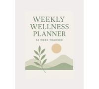 Weekly Wellness Planner: 52 Week Tracker | Minimalist Mindfulness, Habit & Self-Care A4 Journal