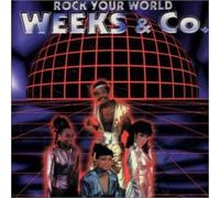 Weeks & Company - Rock Your World