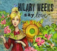 Weeks, Hilary - Say Love