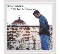 Weeks, Tony - No One But Everyone