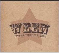 Ween - Live At Stubb's, 7/2000