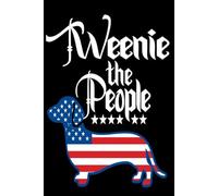 Weenie The People American Flag 4th Of July Dachshund Lover Notebook: Portable 6"x9" College Ruled Journal with 110 Pages - Soft Glossy Cover for Notes, Journaling, and Daily Writing