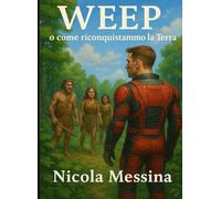 WEEP: o come riconquistammo la Terra