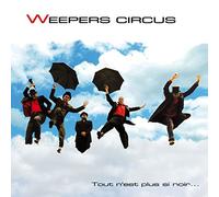 Weepers Circus - Tout N'Est Plus Si Noir