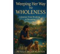 Weeping Her Way to Wholeness